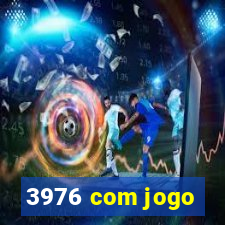 3976 com jogo